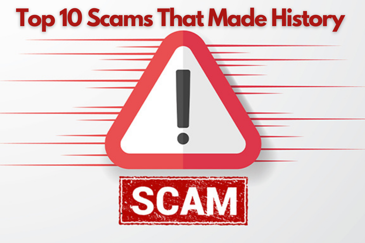 Top 10 Scams That Made History