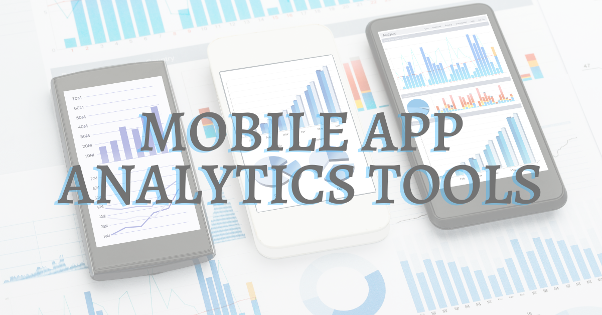 Mobile App Analytics Tools